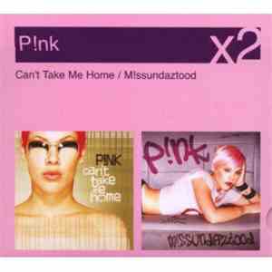 P!NK - Can't Take Me Home / M!issundaztood mp3 album