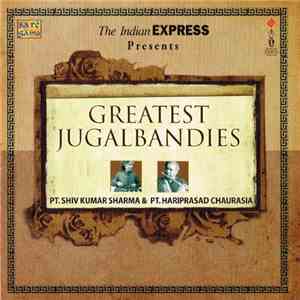 Pt. Shiv Kumar Sharma & Pt. Hariprasad Chaurasia - Greatest Jugalbandies mp3 album