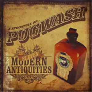 Pugwash  - A Spoonful Of Pugwash Eleven Modern Antiquities mp3 album