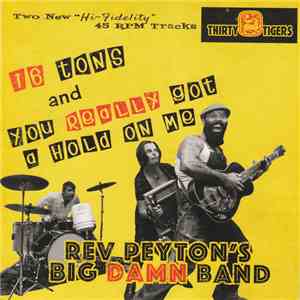 Rev Peyton's Big Damn Band - 16 Tons / You Really Got A Hold On Me mp3 album