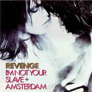 Revenge - I'm Not Your Slave + Amsterdam mp3 album
