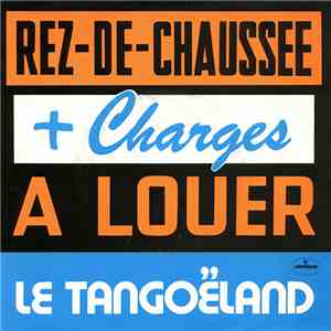 Rez-De-Chaussée à Louer + Charges - Le Tangoëland mp3 album