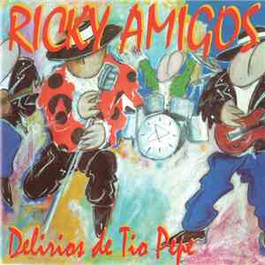 Ricky Amigos - Delirios De Tio Pepe mp3 album