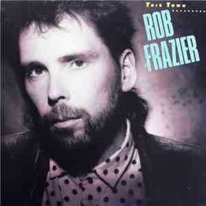 Rob Frazier - This Town mp3 album