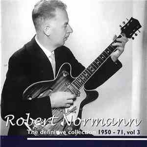 Robert Normann - The Definitive Collection 1950 - 71, Vol. 3 mp3 album