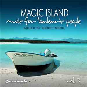 Roger Shah - Magic Island: Music For Balearic People Vol. 3 mp3 album