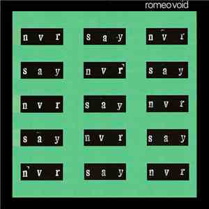 Romeo Void - Never Say Never mp3 album