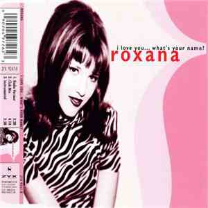 Roxana - I Love You... What's Your Name? mp3 album