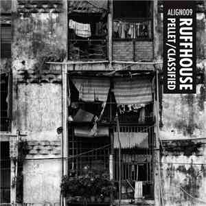 Ruffhouse  - Pellet / Classified mp3 album