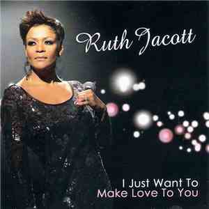Ruth Jacott - I Just Want To Make Love To You mp3 album
