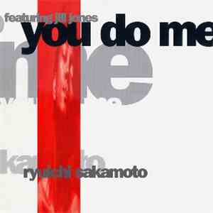Ryuichi Sakamoto featuring Jill Jones - You Do Me mp3 album