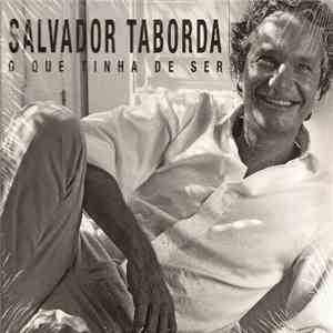 Salvador Taborda - O Que Tinha De Ser mp3 album