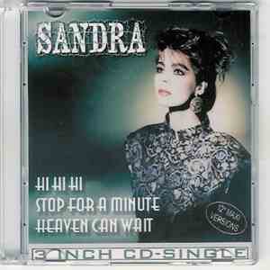Sandra - Hi Hi Hi / Stop For A Minute / Heaven Can Wait mp3 album
