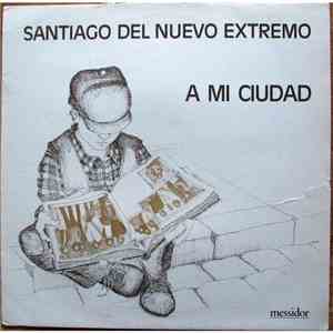 Santiago Del Nuevo Extremo - A Mi Ciudad mp3 album