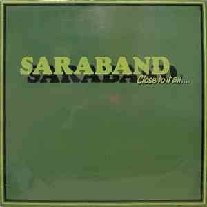 Saraband - Close To It All mp3 album