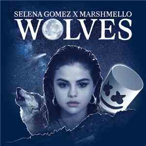 Selena Gomez X Marshmellow  - Wolves mp3 album