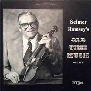 Selmer Ramsey - Selmer Ramsey's Old Time Music, Volume 1 mp3 album