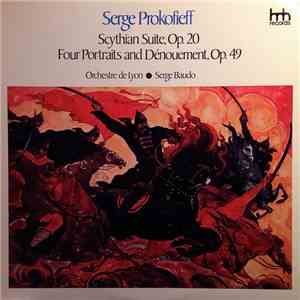 Serge Prokofieff, Orchestre De Lyon, Serge Baudo - Scythian Suite / Four Portraits And Dénouement mp3 album