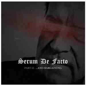 Serum De Facto - Part II: .​.​.​And Bargaining mp3 album
