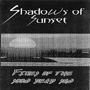 Shadows Of Sunset - Fires Of The Soon Dead Sun mp3 album