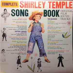 Shirley Temple - The Complete Shirley Temple Song Book - Original Film Sound Tracks mp3 album