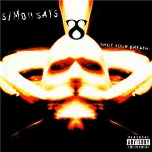 Simon Says  - Shut Your Breath mp3 album