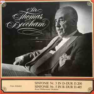 Sir Thomas Beecham, Franz Schubert, The Royal Philharmonic Orchestra - Sinfonie Nr. 3 In D-Dur D.200・Sinfonie Nr. 5 In B-Dur D.485 mp3 album
