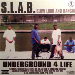 S.L.A.B. - Slow Loud And Bangin', Volume 1: Underground 4 Life mp3 album