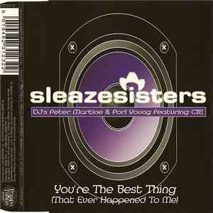 Sleazesisters DJ's Peter Martine & Porl Young Featuring CIE  - You're The Best Thing (That Ever Happened To Me) mp3 album