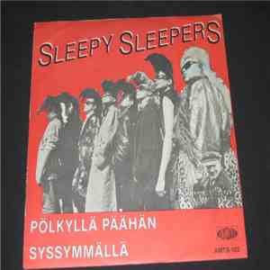 Sleepy Sleepers - Pölkyllä Päähän mp3 album