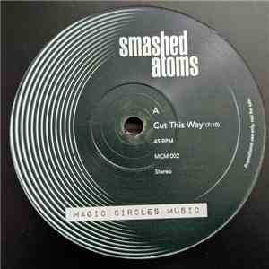 Smashed Atoms - Cut This Way mp3 album