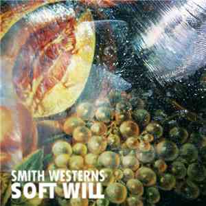 Smith Westerns - Soft Will mp3 album