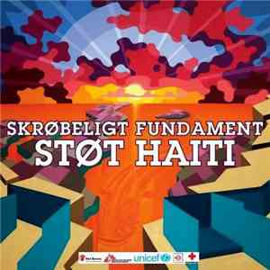 Støt Haiti - Skrøbeligt Fundament mp3 album