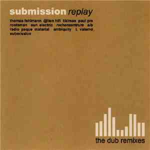 Submission  - Replay - The Dub Remixes mp3 album