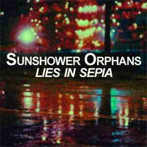 Sunshower Orphans - Lies In Sepia mp3 album