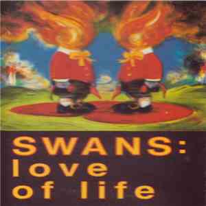 Swans - Love Of Life mp3 album