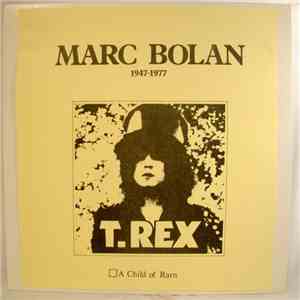 T. Rex - Marc Bolan 1947-1977: A Child Of Rarn mp3 album