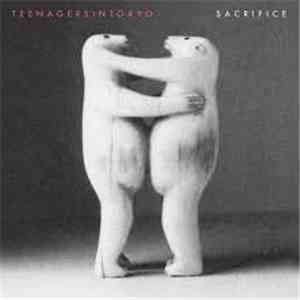 Teenagersintokyo - Sacrifice mp3 album