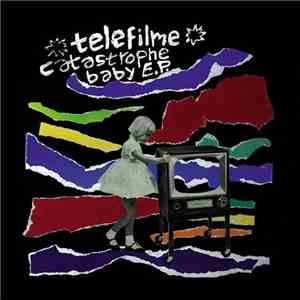 Telefilme - Catastrophe Baby E.P. mp3 album