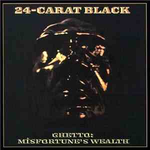 The 24-Carat Black - Ghetto: Misfortune's Wealth mp3 album