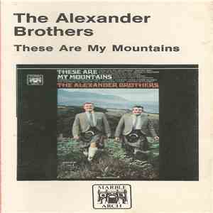 The Alexander Brothers - These Are My Mountains mp3 album