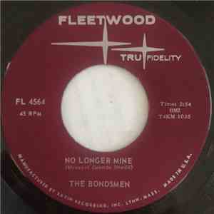 The Bondsmen  - No Longer Mine / I Don't Want Your Lovin Anymore mp3 album
