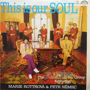 The Flamingo Group Featuring Marie Rottrová & Petr Němec - This Is Our Soul mp3 album