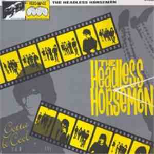 The Headless Horsemen  - Gotta Be Cool mp3 album