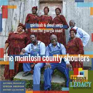 The McIntosh County Shouters - Spirituals & Shout Songs From The Georgia Coast mp3 album