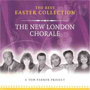 The New London Chorale - The Best Easter Collection mp3 album