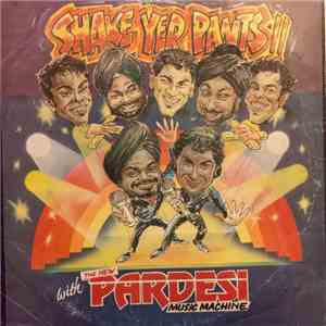 The New Pardesi Music Machine - Shake Yer Pants mp3 album
