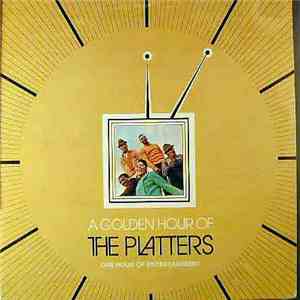 The Platters - A Golden Hour Of The Platters mp3 album