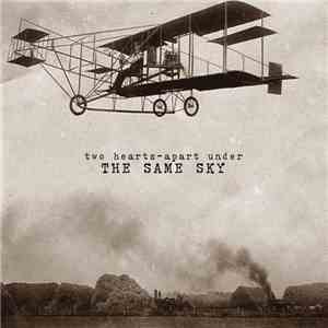The Same Sky - Two Hearts-Apart Under The Same Sky mp3 album