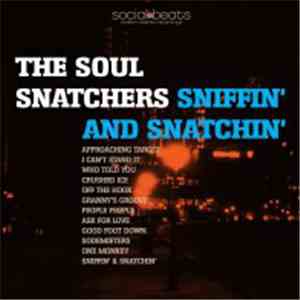 The Soul Snatchers - Sniffin' And Snatchin' mp3 album